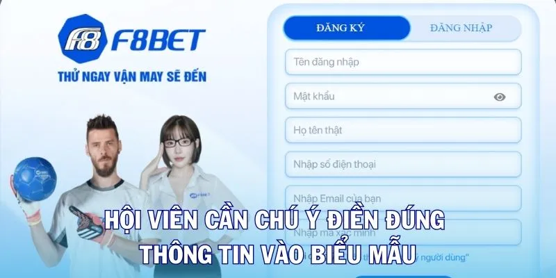 Hội viên cần chú ý điền đúng thông tin vào biểu mẫu